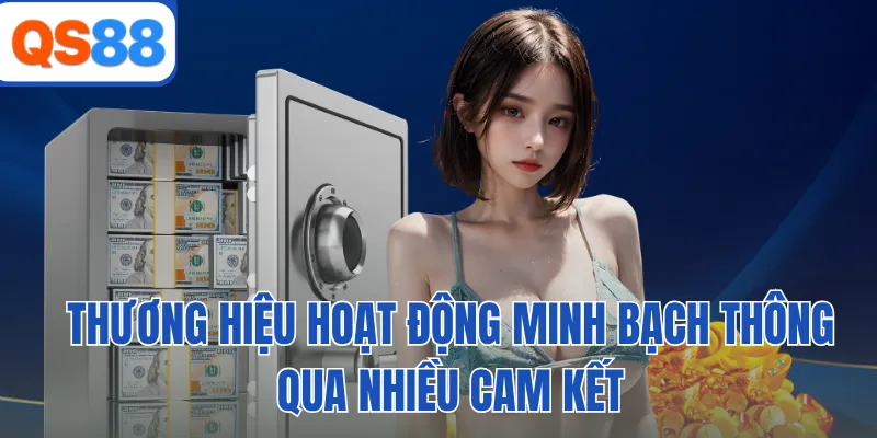 Thương hiệu hoạt động minh bạch thông qua nhiều cam kết
